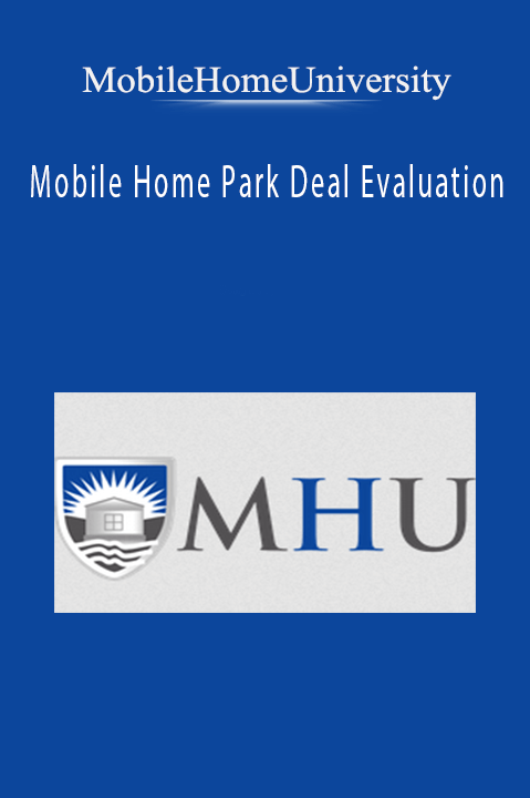 Mobile Home Park Deal Evaluation – MobileHomeUniversity