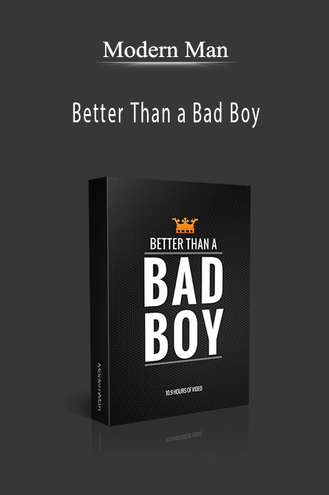 Better Than a Bad Boy – Modern Man