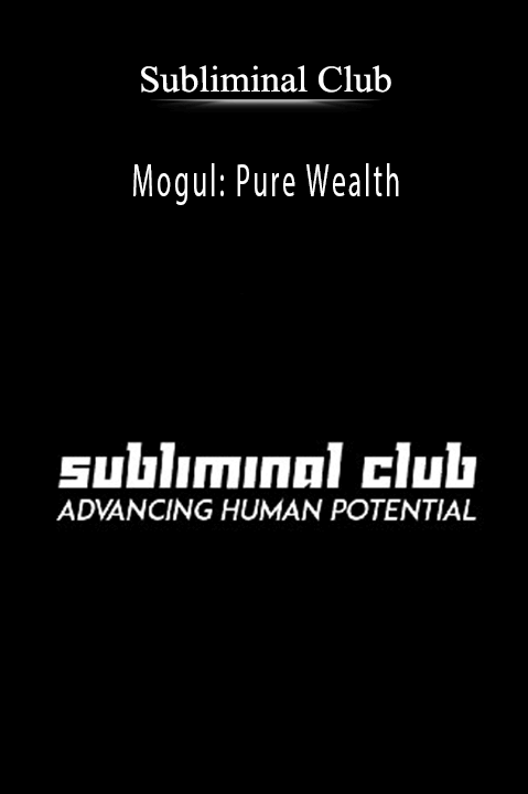 Subliminal Club – Mogul: Pure Wealth