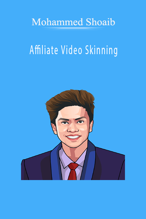 Affiliate Video Skinning – Mohammed Shoaib