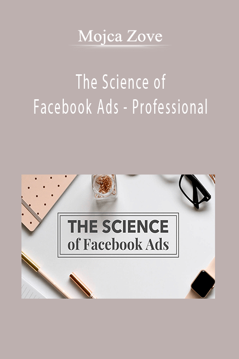 The Science of Facebook Ads – Professional – Mojca Zove