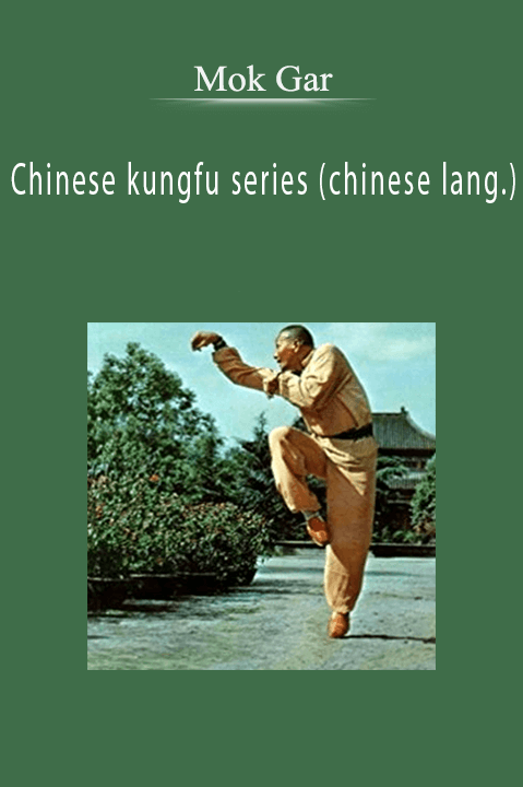 Chinese kungfu series (chinese lang.) – Mok Gar