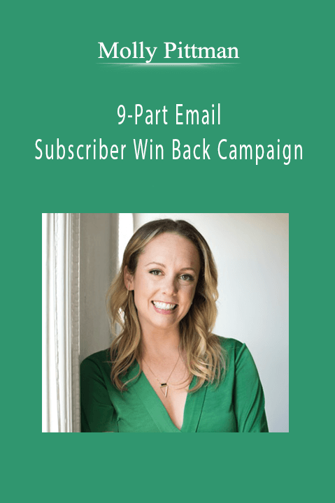 9–Part Email Subscriber Win Back Campaign – Molly Pittman