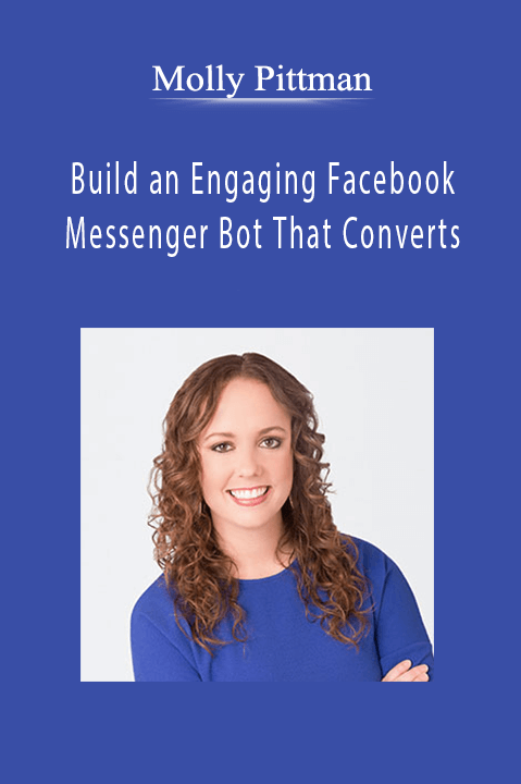 Build an Engaging Facebook Messenger Bot That Converts – Molly Pittman