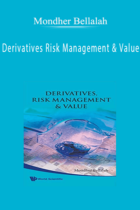 Derivatives Risk Management & Value – Mondher Bellalah