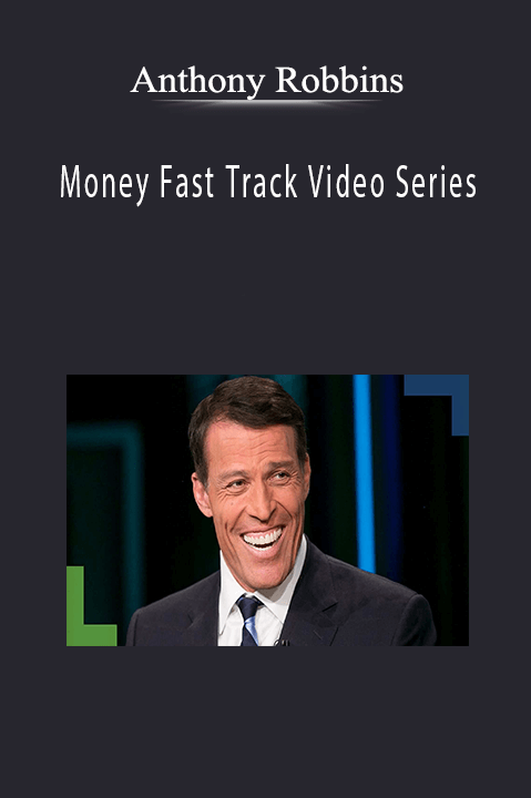 Anthony Robbins – Money Fast Track Video Series