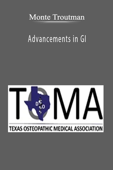 Advancements in GI – Monte Troutman