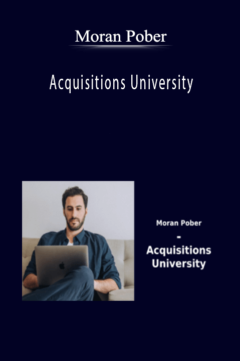 Acquisitions University – Moran Pober