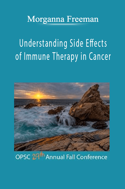 Understanding Side Effects of Immune Therapy in Cancer – Morganna Freeman