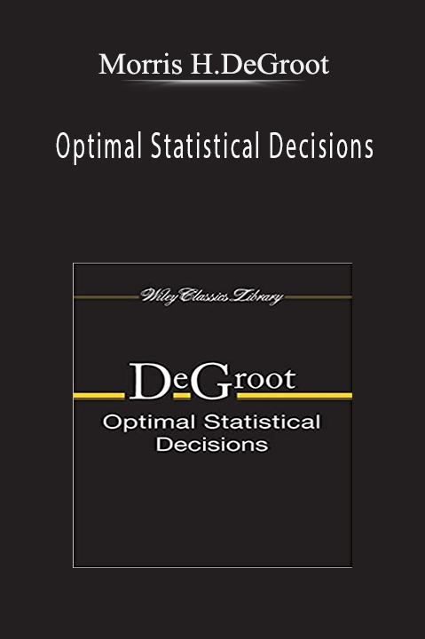 Optimal Statistical Decisions – Morris H.DeGroot