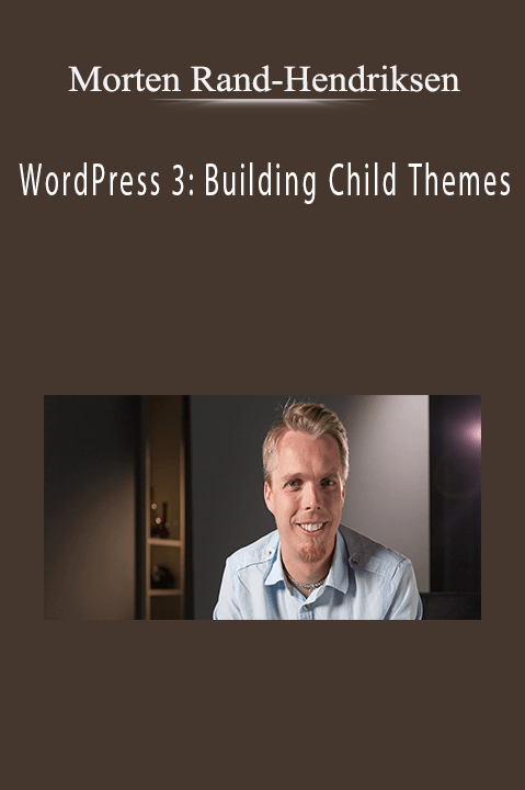 WordPress 3: Building Child Themes – Morten Rand–Hendriksen