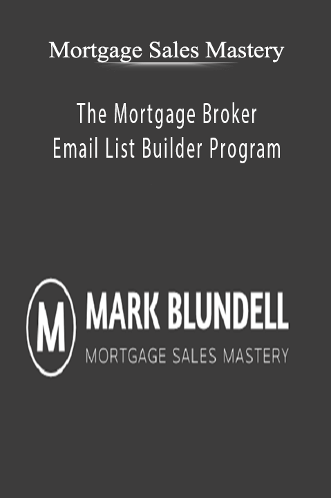 The Mortgage Broker Email List Builder Program – Mortgage Sales Mastery