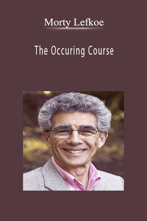 The Occuring Course – Morty Lefkoe