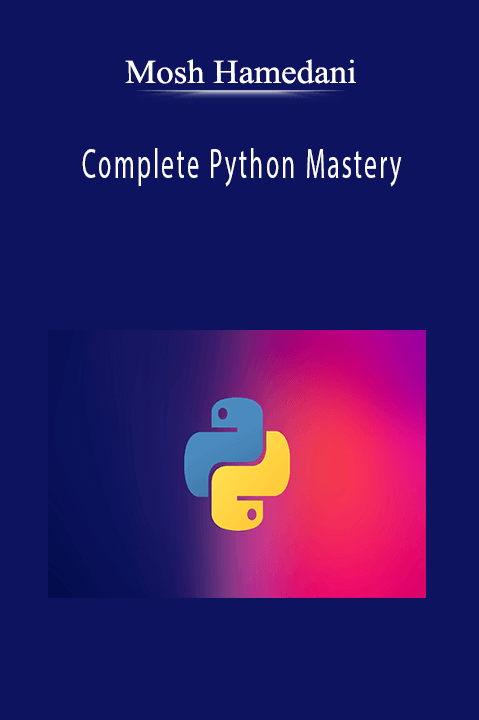 Complete Python Mastery – Mosh Hamedani