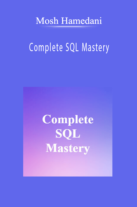 Complete SQL Mastery – Mosh Hamedani