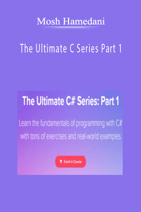 The Ultimate C Series Part 1 – Mosh Hamedani