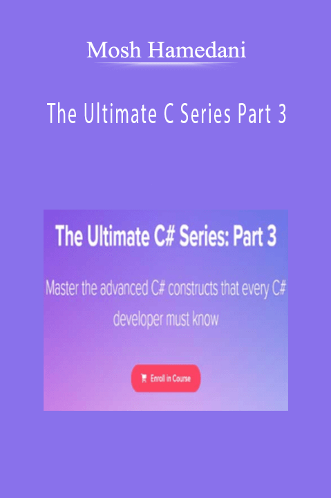 The Ultimate C Series Part 3 – Mosh Hamedani