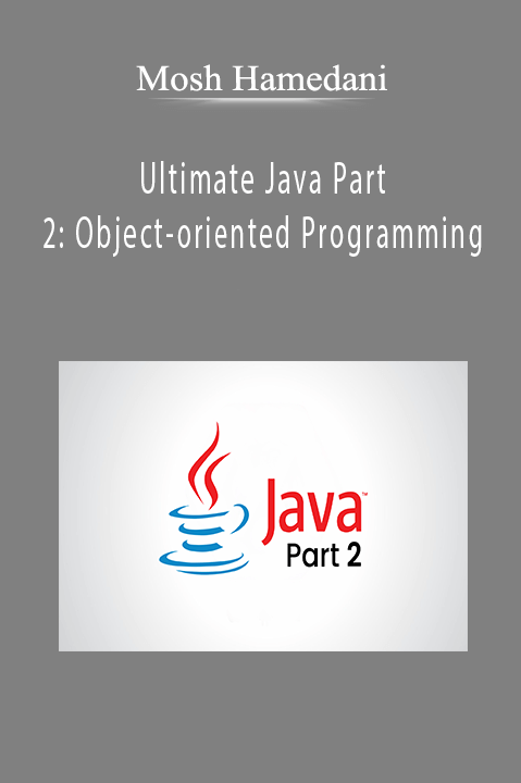 Ultimate Java Part 2: Object–oriented Programming – Mosh Hamedani