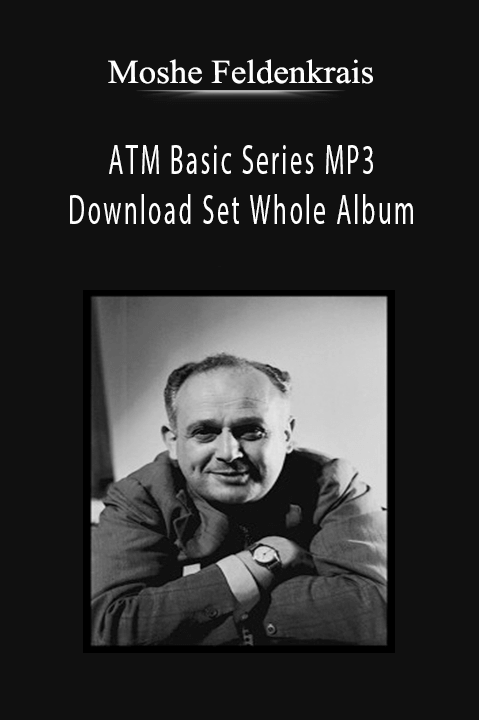 ATM Basic Series MP3 Download Set Whole Album – Moshe Feldenkrais