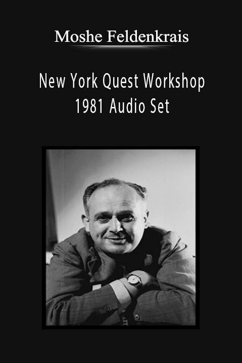 New York Quest Workshop 1981 Audio Set – Moshe Feldenkrais