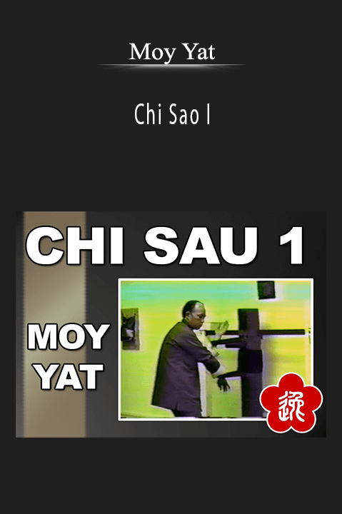 Chi Sao I – Moy Yat