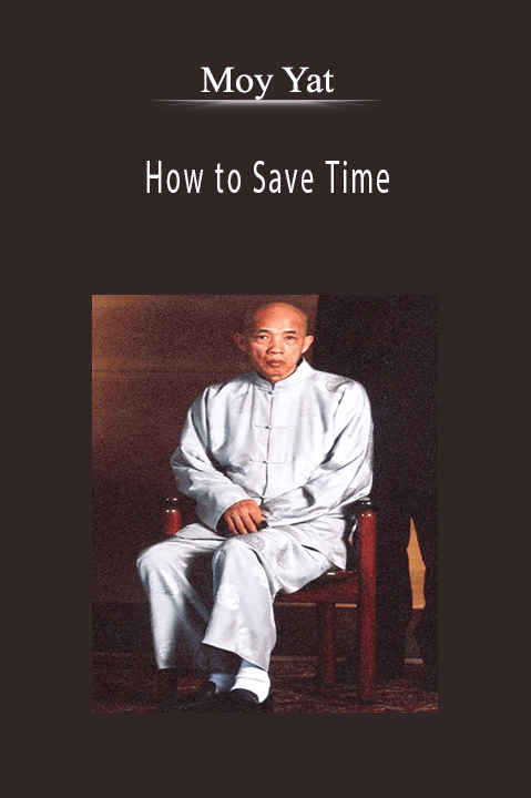 How to Save Time – Moy Yat