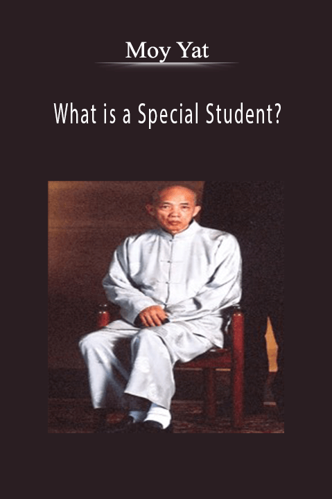 What is a Special Student? – Moy Yat