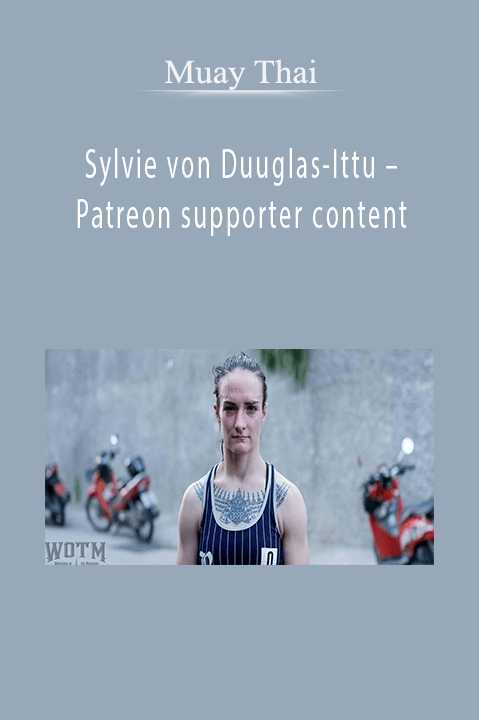 Sylvie von Duuglas–Ittu – Patreon supporter content – Muay Thai