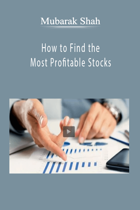 How to Find the Most Profitable Stocks – Mubarak Shah