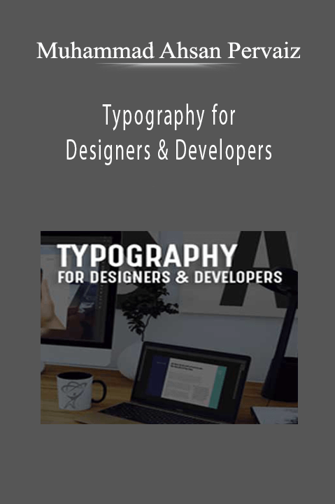 Typography for Designers & Developers – Muhammad Ahsan Pervaiz