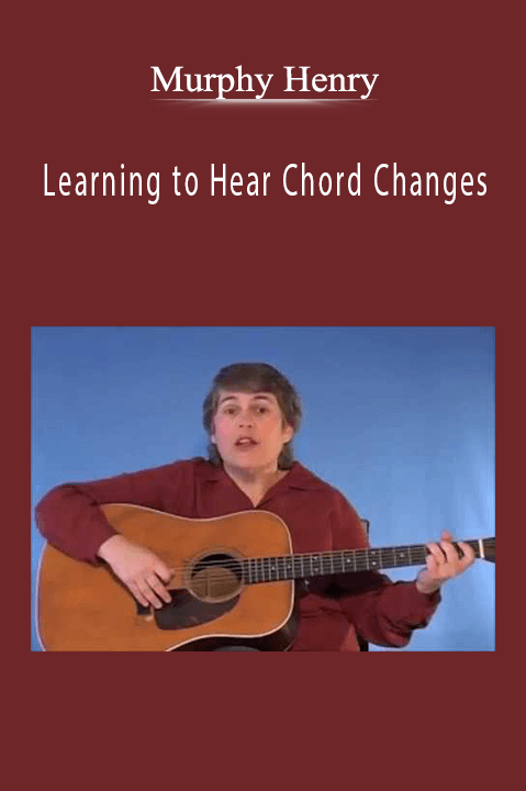 Learning to Hear Chord Changes – Murphy Henry