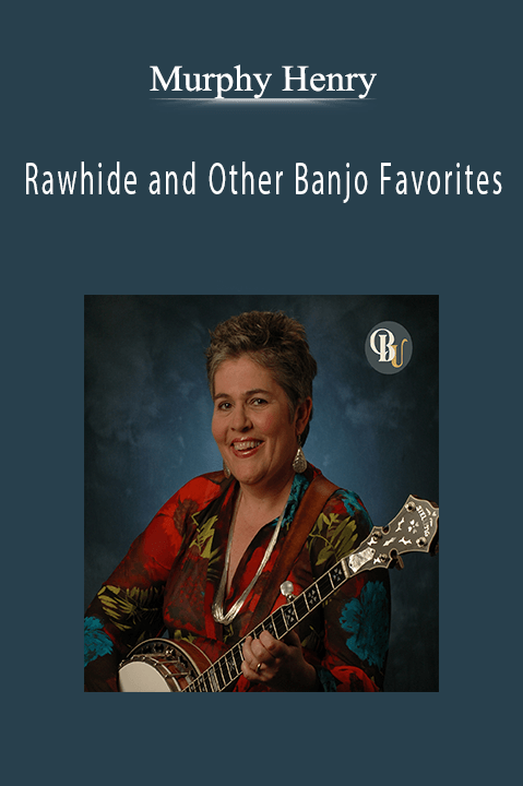 Rawhide and Other Banjo Favorites – Murphy Henry