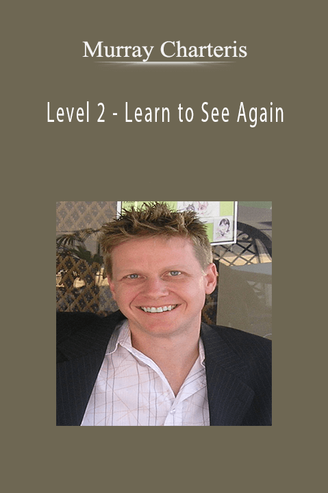 Level 2 – Learn to See Again – Murray Charteris