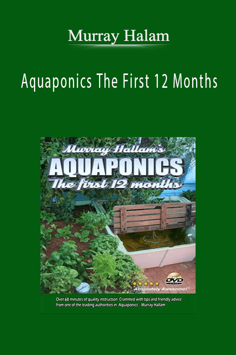 Aquaponics The First 12 Months – Murray Halam