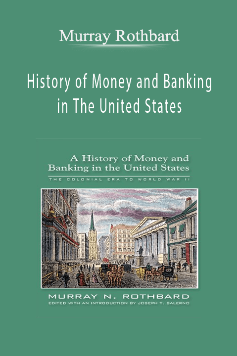 History of Money and Banking in The United States – Murray Rothbard