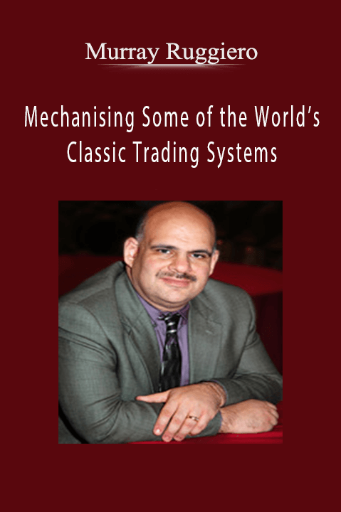 Mechanising Some of the World’s Classic Trading Systems – Murray Ruggiero