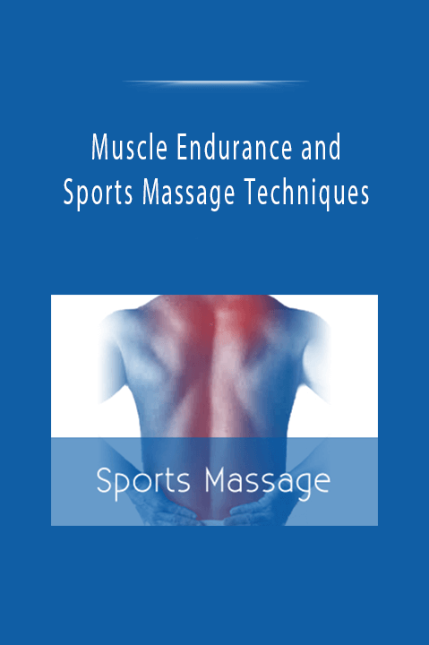 Muscle Endurance and Sports Massage Techniques