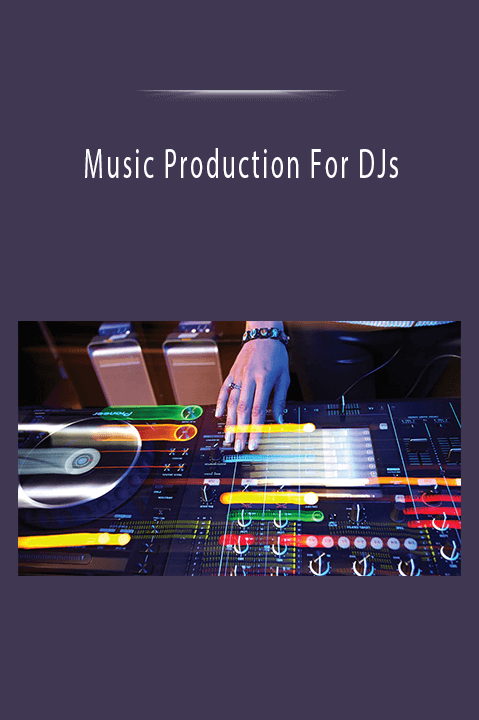 Music Production For DJs