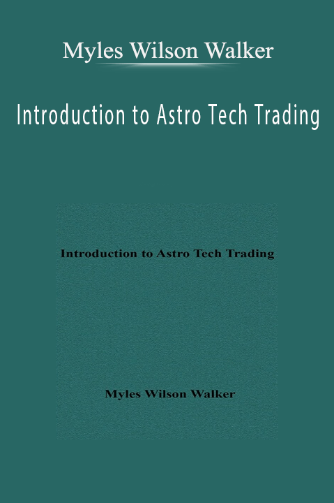 Introduction to Astro Tech Trading – Myles Wilson Walker