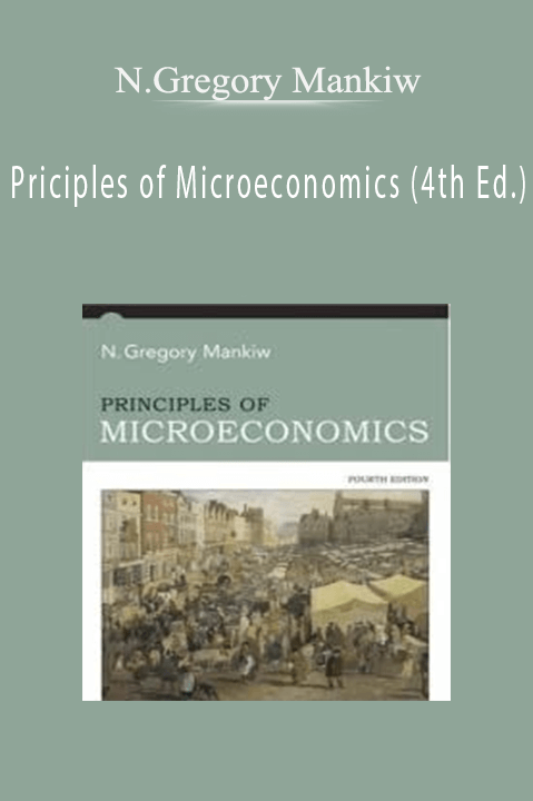 Priciples of Microeconomics (4th Ed.) – N.Gregory Mankiw