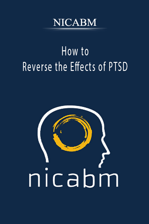 How to Reverse the Effects of PTSD – NICABM