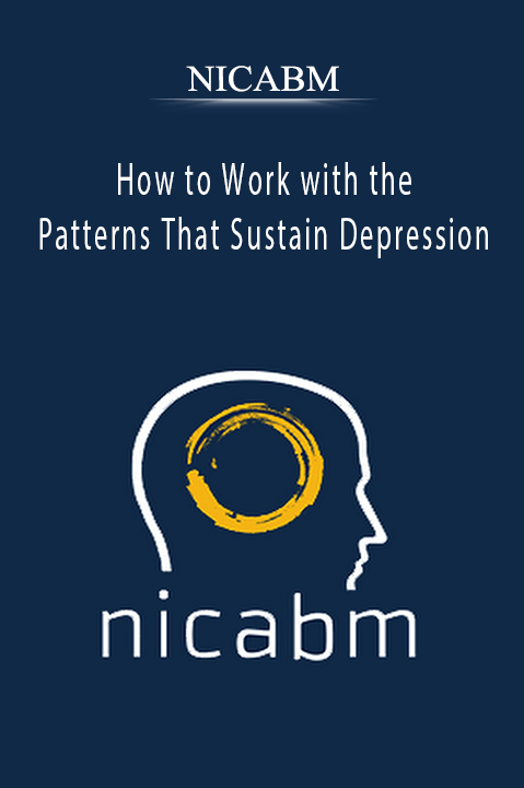 How to Work with the Patterns That Sustain Depression – NICABM