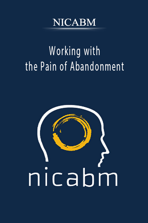 Working with the Pain of Abandonment – NICABM