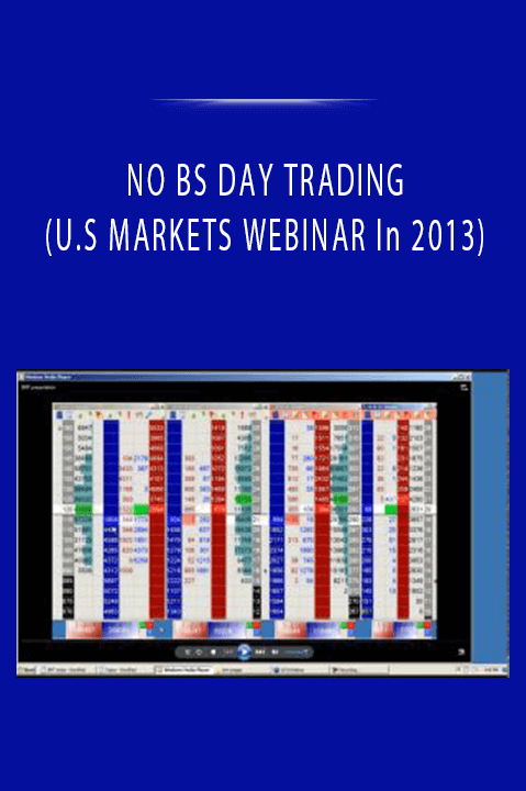 NO BS DAY TRADING (U.S MARKETS WEBINAR In 2013)