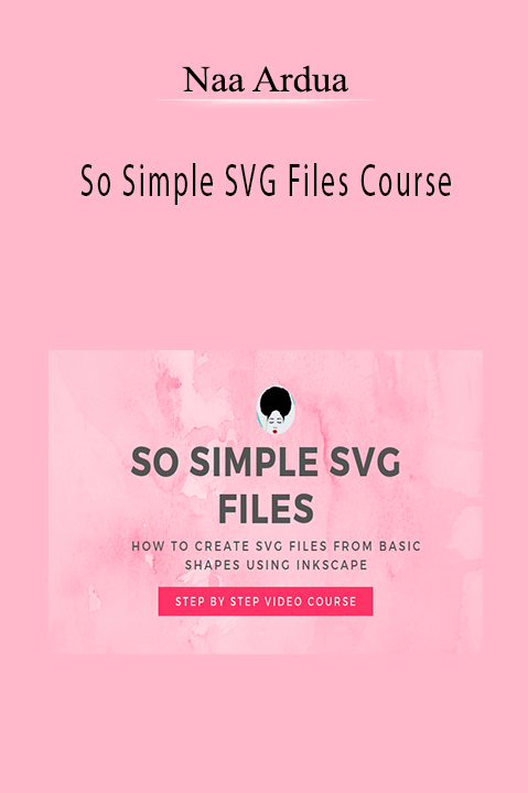 So Simple SVG Files Course – Naa Ardua