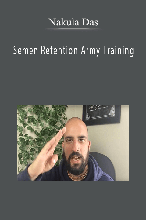 Semen Retention Army Training – Nakula Das