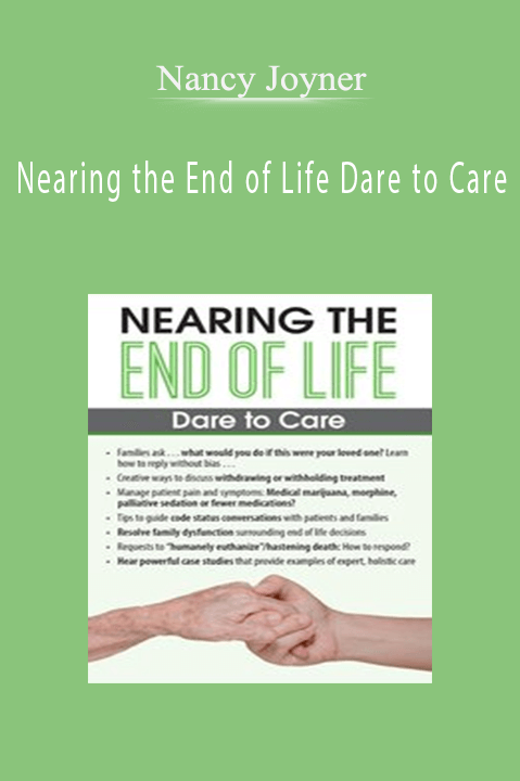 Nearing the End of Life Dare to Care – Nancy Joyner