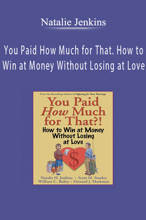 You Paid How Much for That. How to Win at Money Without Losing at Love – Natalie Jenkins