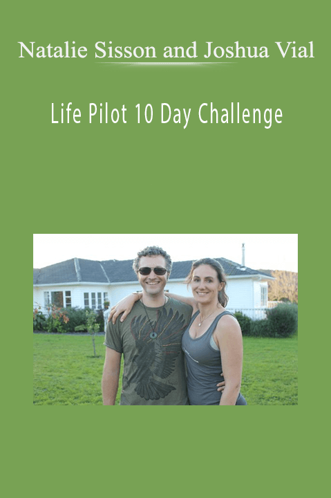 Life Pilot 10 Day Challenge – Natalie Sisson and Joshua Vial