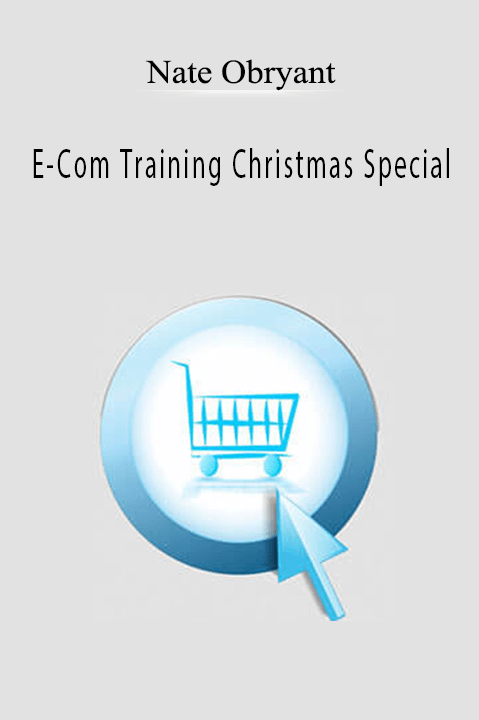 E–Com Training Christmas Special – Nate Obryant